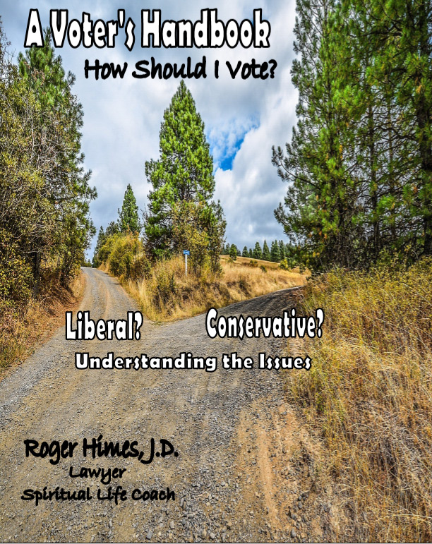 Author Roger Himes talks about his Free ebook ‘A Voter’s Handbook: How Should I Vote? Liberal v. Conservative?’