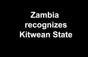 Zambia recognizes Kitwean state