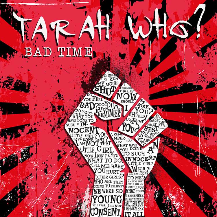 Tarah Who? brings awareness about sexual harassment and abuse through the latest single Bad Time.