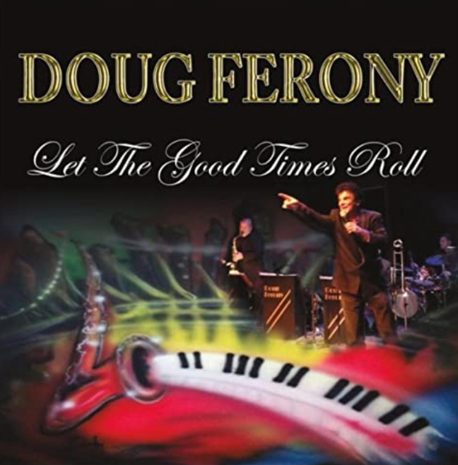Accomplished Artist Doug Ferony has crafted incredible beats of R&B in the track ‘Let the Good Times Roll’