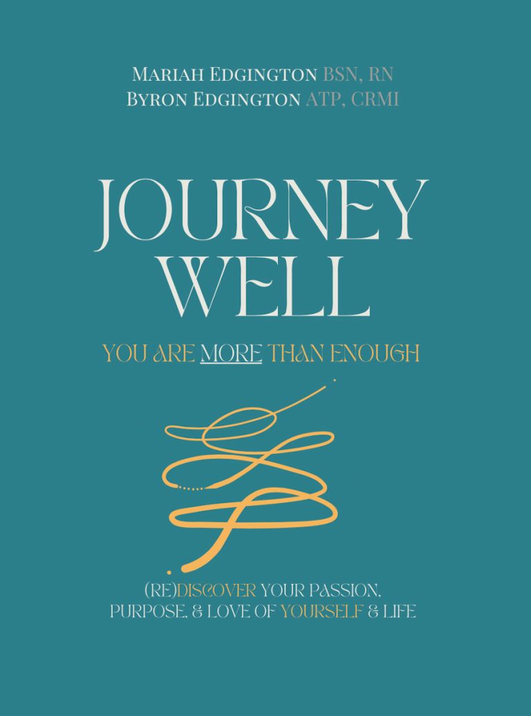 Rediscover your passion and purpose in Life with Mariah and Byron Edgington’s book – Journey Well, You Are More Than Enough