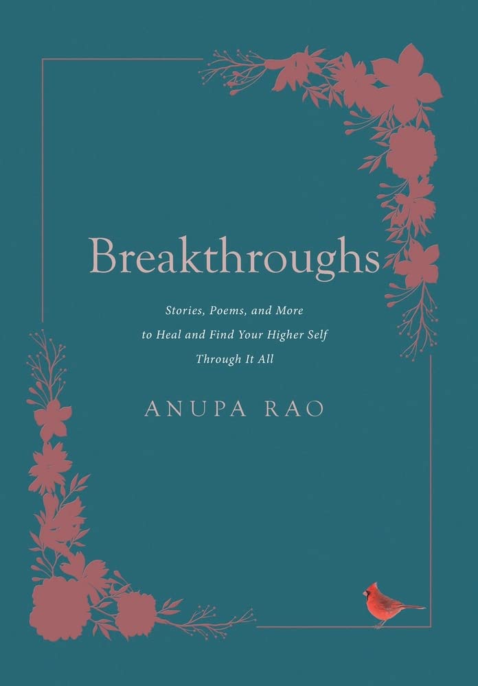 Anupa Rao is helping people feel better through her book ‘Breakthroughs’