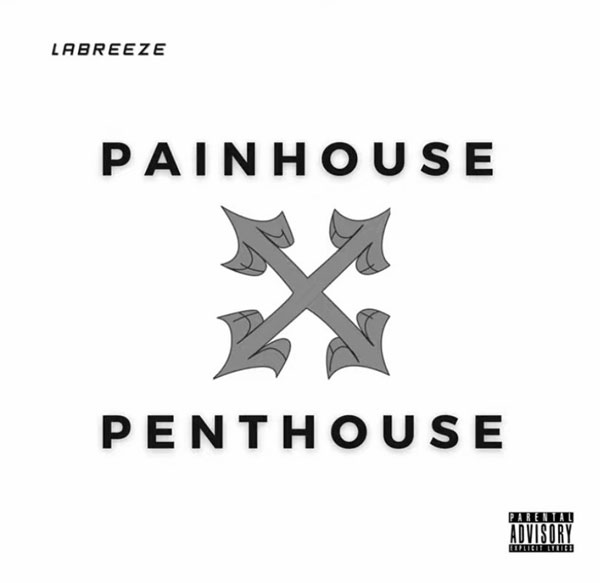 Eminent Hip Hop singer Labreeze wears his hearts on his sleeves with his latest rap single Painhouse/Penthouse
