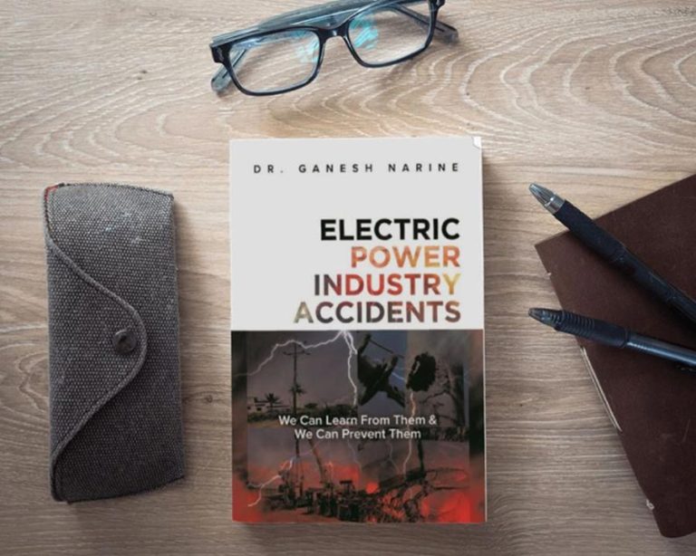 Rendezvous with Dr. Ganesh Narine, Author of Electric Power Industry Accidents: We Can Learn from Them & We Can Prevent Them