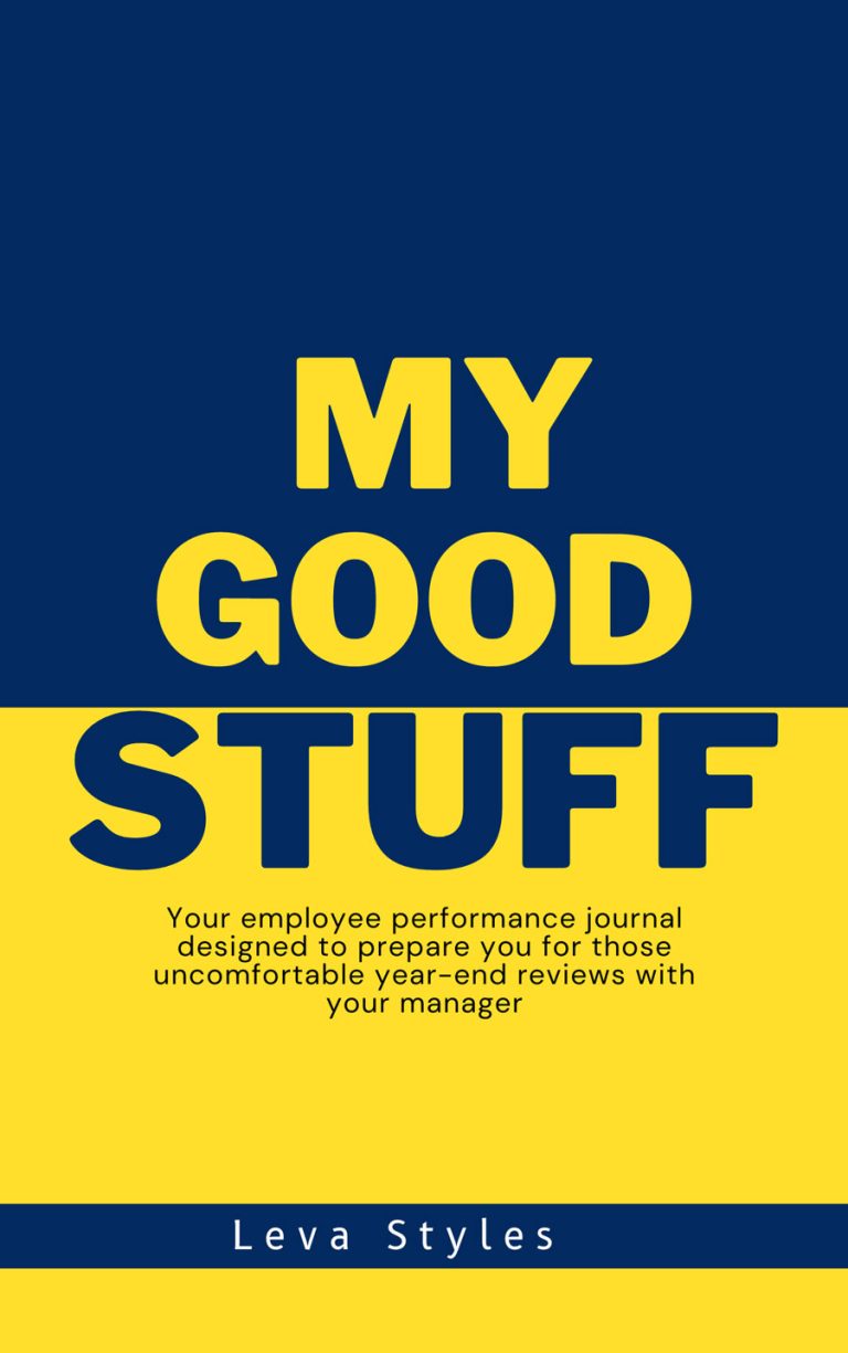 Meet Leva Styles, Author of ‘My Good Stuff: The Employee Performance Review Prep Journal’