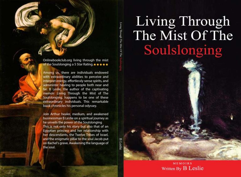 Discover the hidden mysteries with Healer Brad Leslie’s book ‘Living Through the Mist of The Soulslonging’